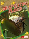 Meat-Eating Plants and Other Extreme Plant Life
